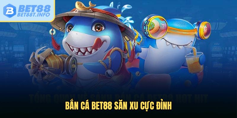 Bắn cá săn xu cực đỉnh