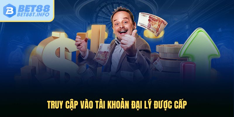 Truy cập vào tài khoản đại lý được cấp