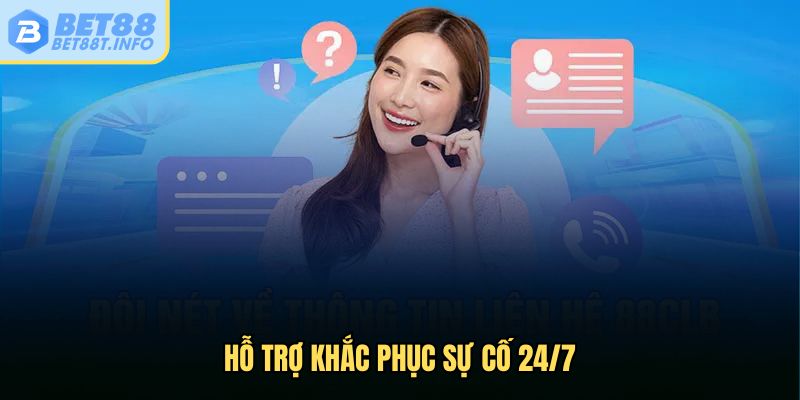 Hỗ trợ khắc phục sự cố 24/7