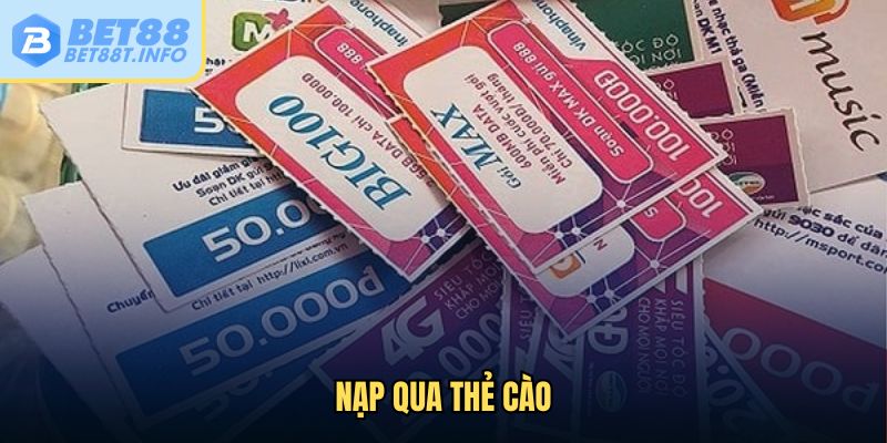 Nạp tiền Bet88 qua thẻ cào không khó