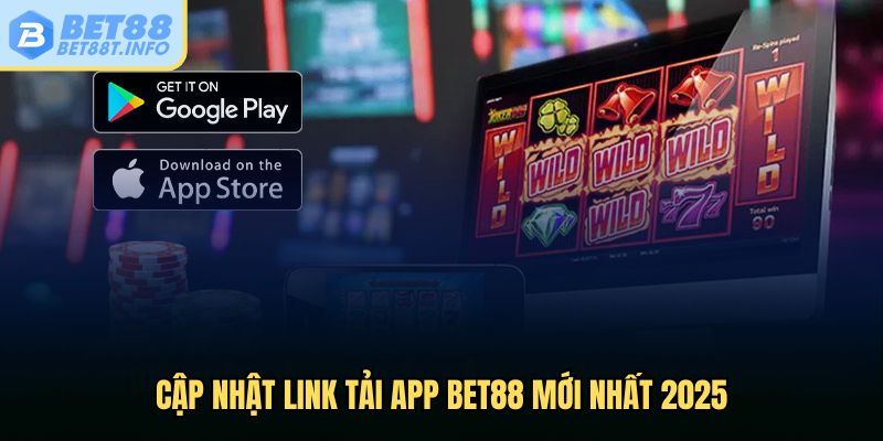 Cập nhật link tải app Bet88 mới nhất 2025
